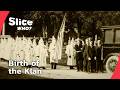 How The Ku Klux Klan Began I PART 1 SLICE WHO 