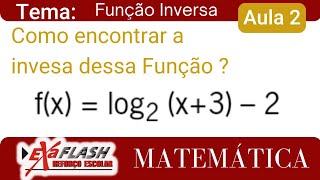 Como encontrar a função Inversa da função logarítmica - Exercício Comentado