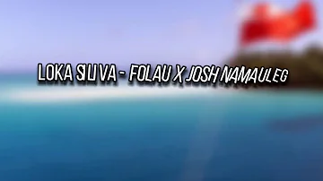 Loka Siliva - Folau x Josh Namauleg (Slowed)