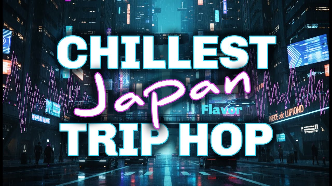 Chillest Japan Trip Hop (Lo-Fi) - One hour long play