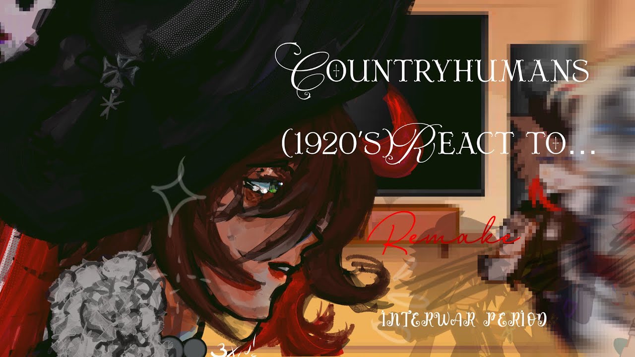 Past Countryhumans (1920’s) react to…. (REMAKE)