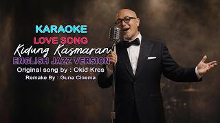 KARAOKE Kidung kasmaran | Jazz Version English | By : Okid Kres | Remake By : Guna cinema