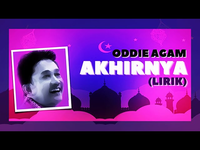 Akhirnya (Lirik) - Oddie Agam class=