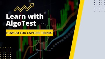 Algo Trading India | How to Capture Trend? | Learn with AlgoTest