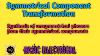 Symmetrical Component Transformation