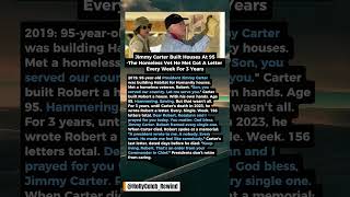 Jimmy Carter Built Houses At 95 - The Homeless Vet He Met Got A Letter Every Week For 3 Years.#story