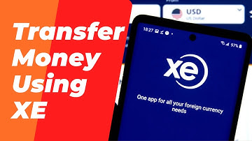 How to Transfer Money Overseas Using XE | XE Currency Exchange & International Money Transfer