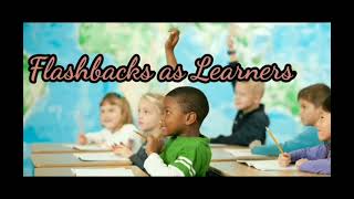 Field Study 1- Flashback as Learner's | Episode 3