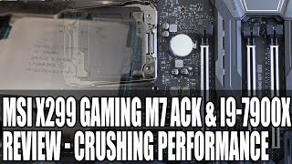 Crushing Performance - MSI X299 Gaming M7 ACK Motherboard & I9 7900X Review