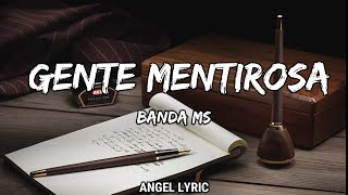 Banda MS - Gente Mentirosa (LETRA)🎵