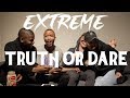 EXTREME TRUTH OR DARE!