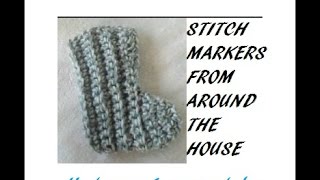 quick tip  STITCH MARKERS FROM AROUND THE HOUSE