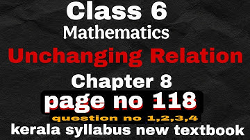 Class 6 mathematics chapter 8 Unchanging Relations page no 118question no 1,2,3,4 kerala syllabus