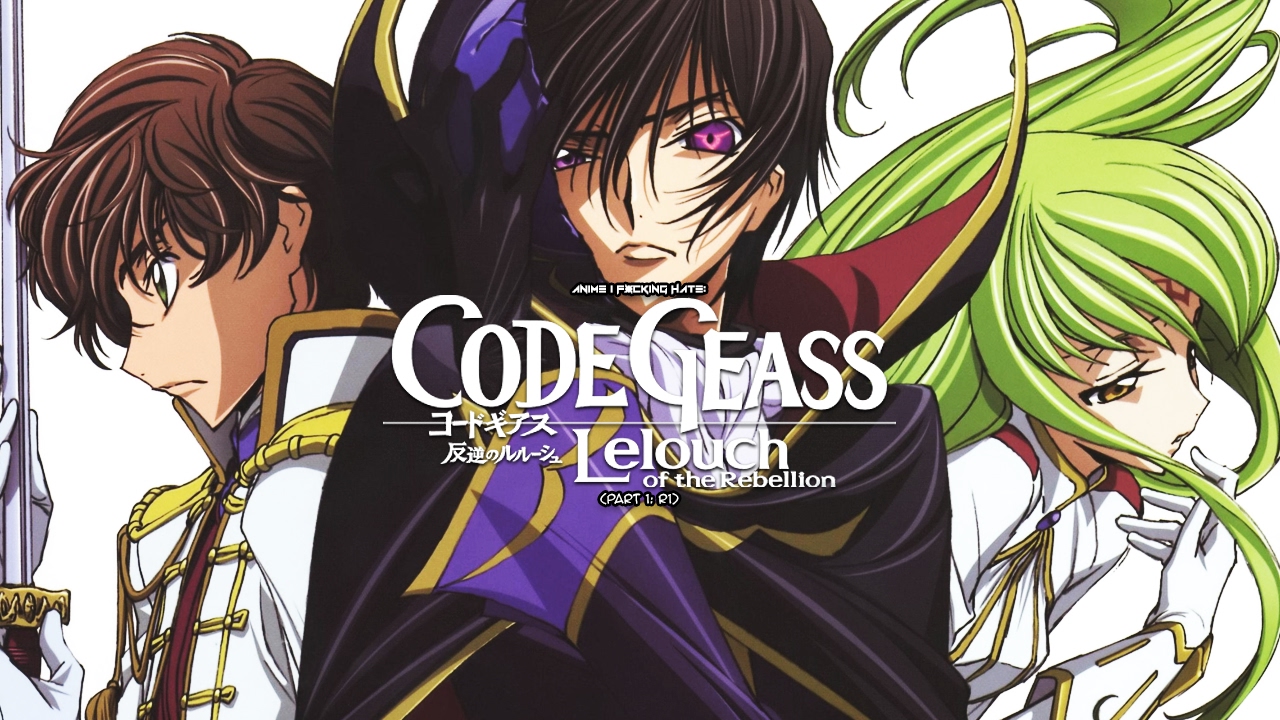 Anime I F Cking Hate Code Geass Lelouch Of The Rebellion Part 1 R1 Youtube