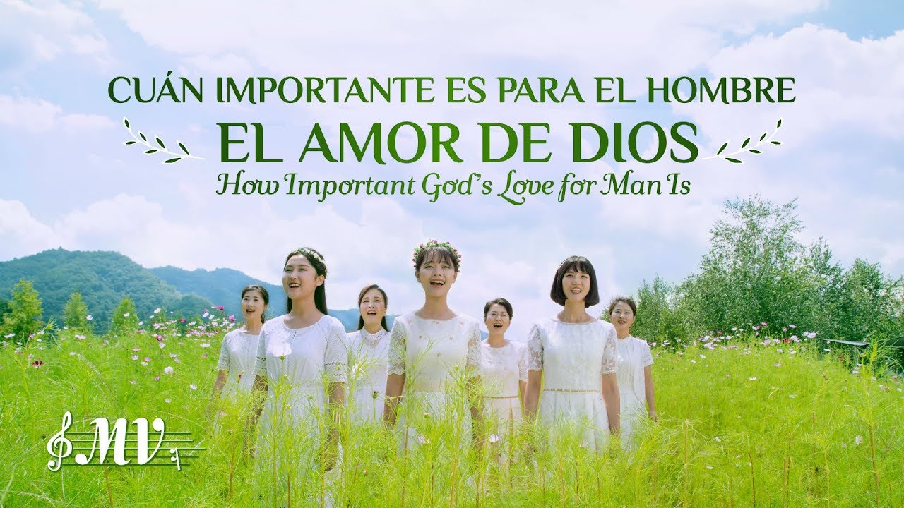 Canción cristiana 2019 | Cuán importante es para el hombre el amor de Dios (MV)