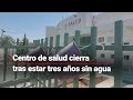 ¡Sin poder dar servicio! Centro de salud en Zacatecas sufre escasez de agua potable