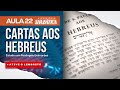 Escola Shabática - Cartas aos Hebreus - Aula 22