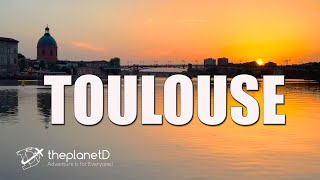 48 Hours in Toulouse, France - The Best Tips for Travel