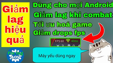 Fix lag data mới nhất 2023-S3 Giảm giật lag, ổn định fps cho các dòng máy Android