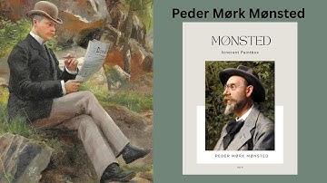 Peder Mørk Mønsted: Nature Painted for Its Own Glory