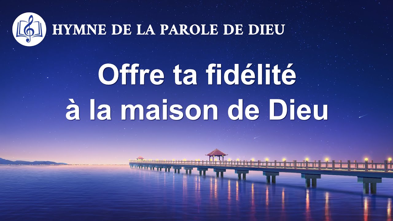 Musique chrétienne en français « Offre ta fidélité à la maison de Dieu »