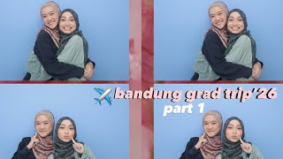 Perjalanan Wisuda Bandung '26 Bagian 1