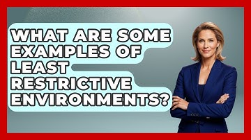 What Are Some Examples Of Least Restrictive Environments? - Special Education Learning