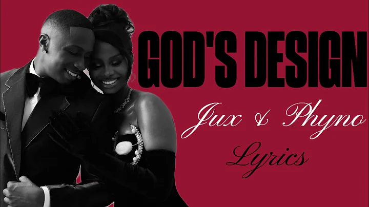 GOD'S Design By JUX ft Phyno(Lyrics)