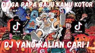 DJ GA PAPA BAJU KAMU KOTOR KARNA KAMU KERJA YANG KOTOR KAN CUMA PAKAIANMU BUKAN REZEKIMU SEMANGAT