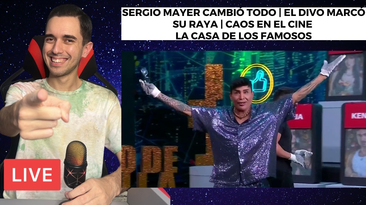 SERGIO MAYER CAMBIÓ TODO | EL DIVO MARCÓ SU RAYA | CAOS EN EL CINE LA CASA DE LOS FAMOSOS