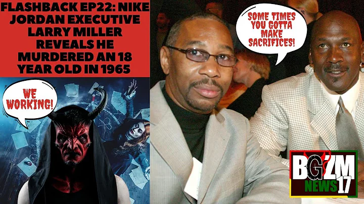 FLASHBACK EP22: Nike Jordan Executive Larry Miller...