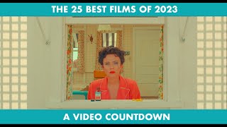THE 25 BEST FILMS OF 2023: A Video Countdown