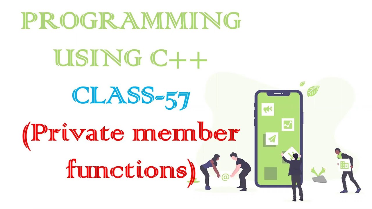 PROGRAMMING USING C++ CLASS-57 (Private Member Functions) - YouTube