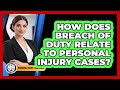 How Does Breach Of Duty Relate To Personal Injury Cases? - Personal Injury Law Gurus