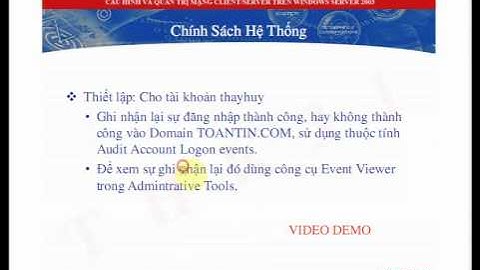 video quản trị mạng server 2003- ChinhSachHeThong2