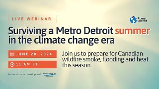 WEBINAR: Surviving a Metro Detroit Summer in the Climate Change Era