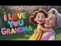 Grandma Song I Love You Grandma Perfect For Mother S Day Family mp3