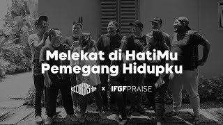 ECC Worship x IFGF Praise - Melekat di HatiMu, Pemegang Hidupku