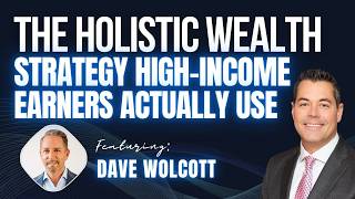 The Holistic Wealth Strategy High-Income Earners Actually Use