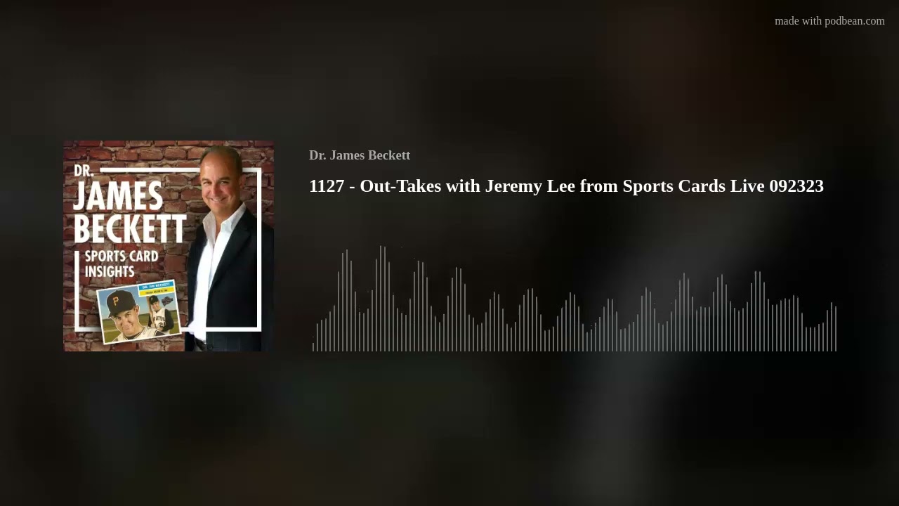 1127 - Out-Takes with Jeremy Lee from Sports Cards Live 092323