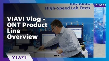 VIAVI Vlog - ONT Product Line Overview