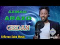 Eritrean Saho Music Ahmad Araho Gedan