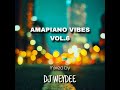 DJ WeyDee - Amapiano Vibes Vol.6 (NOV 2023)