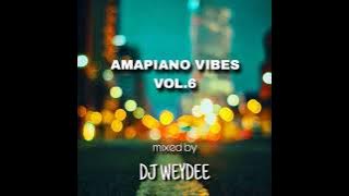 DJ WeyDee - Amapiano Vibes Vol.6 (NOV 2023)