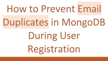 How to Prevent Email Duplicates in MongoDB During User Registration