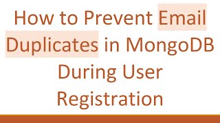 How to Prevent Email Duplicates in MongoDB During User Registration