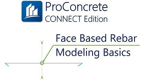 Face Based Rebar Modeling Basics | ProConcrete CONNECT Edition