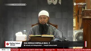 LIVE Dia Keras Kepala Bag. 3 - Ust. Arif Hidayatullah