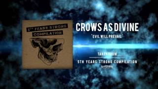 CROWS AS DIVINE - EVIL WILL PREVAIL