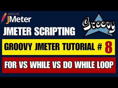 Jmeter Groovy Scripting Tutorial #8 | For vs While vs Do While Loop
